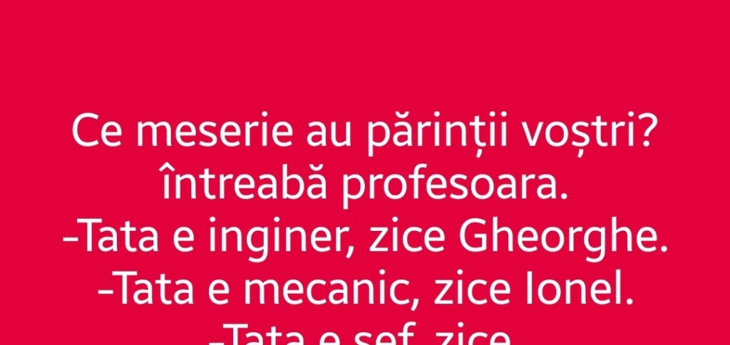 Bancul zilei | Ce meserie au părinții&nbsp;voștri?